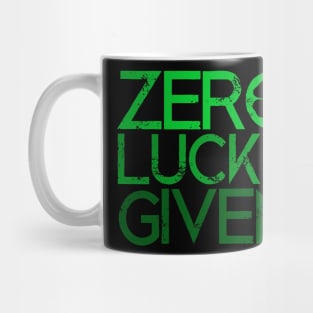 Zero Lucks Given Funny Saint Patricks Day Lucky Shamrock Gift Mug